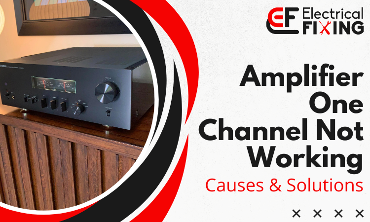 Amplifier one channel not working
